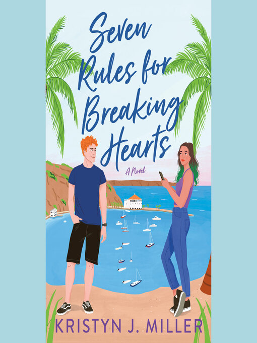 Title details for Seven Rules for Breaking Hearts by Kristyn J. Miller - Available